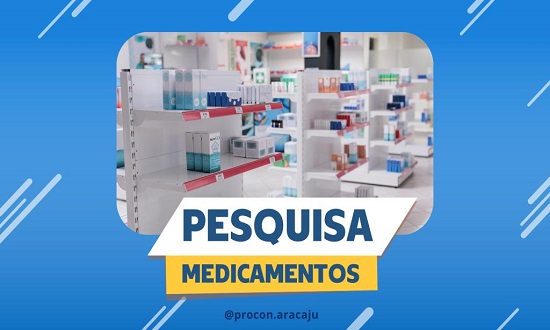 Procon Aracaju divulga levantamento de preços dos medicamentos